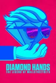 دست‌های الماس: افسانه وال‌استریت‌بتس (Diamond Hands: The Legend of WallStreetBets)