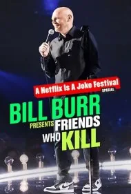 بیل بر تقدیم می‌کند: دوستانی که می‌کشند (Bill Burr Presents: Friends Who Kill)