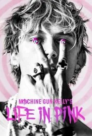 زندگی صورتی مشین گان کلی (Machine Gun Kelly's Life In Pink)