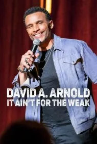 دیوید ای. آرنولد: کار ضعیف‌ها نیست (David A. Arnold: It Ain't for the Weak)