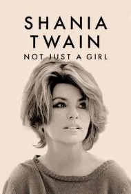 شنایا تواین: نه فقط یک دختر (Shania Twain: Not Just a Girl)