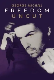 جورج مایکل: آزادی بدون سانسور (George Michael: Freedom Uncut)