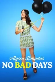 آلیسا لمپریس: روز بد وجود ندارد (Alyssa Limperis: No Bad Days)