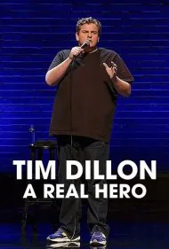 تیم دیلون: یک قهرمان واقعی (Tim Dillon: A Real Hero)