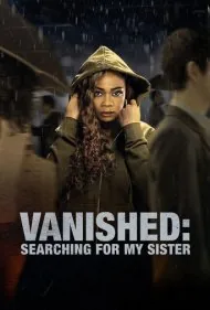 ناپدید شده: در جستجوی خواهرم (Vanished: Searching for My Sister)