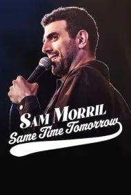 سم موریل: فردا همین ساعت (Sam Morril: Same Time Tomorrow)