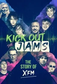بکوب و برو: داستان XFM (Kick Out the Jams: The Story of XFM)