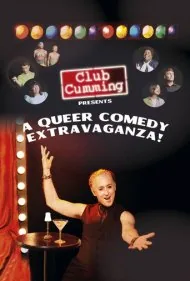 کلاب کامینگ یک کمدی رنگین‌کمانی باشکوه تقدیم می‌کند! (Club Cumming Presents a Queer Comedy Extravaganza!)