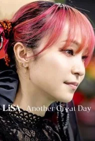 لیسا: یک روز عالی دیگر (LiSA Another Great Day)