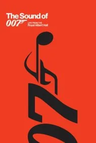 صدای ۰۰۷: اجرای زنده از رویال آلبرت هال (The Sound of 007: Live from the Royal Albert Hall)