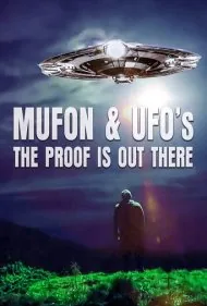 موفان و بشقاب‌پرنده‌ها: مدرک همان‌جاست (Mufon and Ufos: The Proof Is Out There)