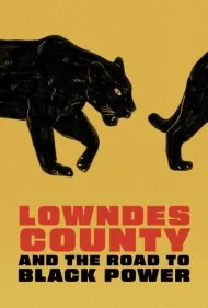 شهرستان لوندز و مسیر رسیدن به قدرت سیاه پوست (Lowndes County and the Road to Black Power)