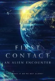 اولین تماس: برخورد با بیگانگان (First Contact: An Alien Encounter)