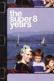 سال‌های سوپر ۸ (The Super 8 Years)
