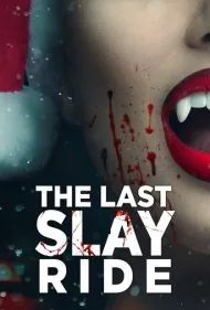 آخرین سورتمه‌سواری مرگبار (The Last Slay Ride)