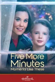 پنج دقیقه بیشتر: لحظاتی این‌چنینی (Five More Minutes: Moments Like These)