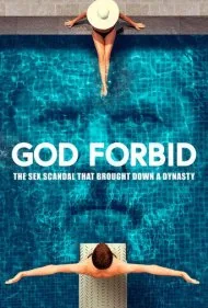 خدا نکند: رسوایی جنسی که یک سلسله را نابود کرد (God Forbid: The Sex Scandal That Brought Down a Dynasty)