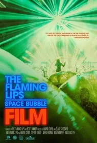فیلم حباب فضایی فلیمینگ لیپز (The Flaming Lips Space Bubble Film)