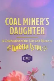 دختر معدنچی زغال‌سنگ: بزرگداشت زندگی و موسیقی لورتا لین (Coal Miner's Daughter: A Celebration of the Life and Music of Loretta Lynn)