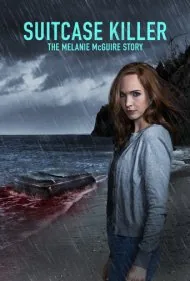 قاتل چمدانی: داستان ملانی مک‌گوایر (Suitcase Killer: The Melanie McGuire Story)
