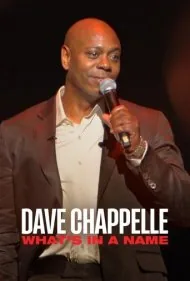 دیو شپل: نام دربردارنده چیست؟ (Dave Chappelle: What's in a Name?)