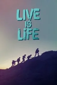 زندگی، زندگی است (Live Is Life)