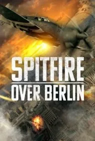 اسپیت فایر بر فراز برلین (Spitfire Over Berlin)