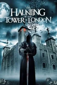تسخیر برج لندن (The Haunting of the Tower of London)