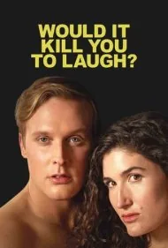 آیا خندیدن شما را می کشد؟ (Would It Kill You to Laugh?)