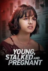 جوان، کمین کرده و باردار (Young, Stalked, and Pregnant)