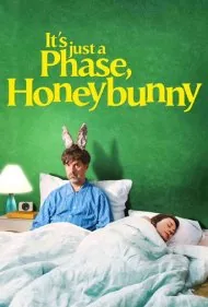 این فقط یک مرحله است، هانی بانی (It's Just a Phase, Honeybunny)