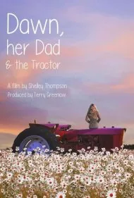 سپیده دم، پدرش و تراکتور (Dawn, Her Dad And the Tractor)