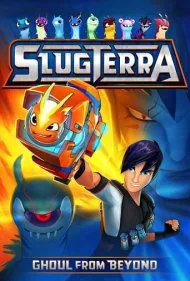 اسلاگترا: روحی از فراسو (Slugterra: Ghoul from Beyond)