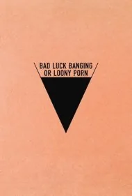رابطه جنسی بد فرجام یا پورن جنون آمیز (Bad Luck Banging or Loony Po*rn)