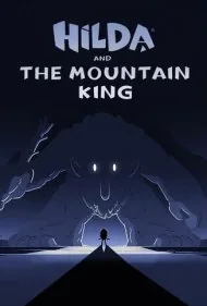 هیلدا و پادشاه کوهستان (Hilda and the Mountain King)