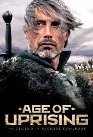 دوران قیام: افسانه مایکل کوهلاس (Age of Uprising: The Legend of Michael Kohlhaas)