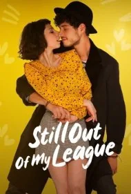 هنوز فراتر ار لیاقت من (Still Out of My League)