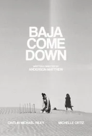 باجا بیا پایین (Baja Come Down)