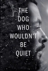 سگی که ساکت نمیشد (The Dog Who Wouldn't Be Quiet)