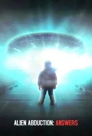 ربوده شدن توسط بیگانگان: پاسخ‌ها (Alien Abduction: Answers)