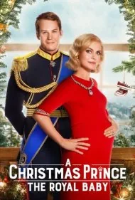 شاهزاده کریسمس: نوزاد سلطنتی (A Christmas Prince: The Royal Baby)