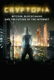 کریپتوپیا: بیت کوین، بلاک چین و آینده اینترنت (Cryptopia: Bitcoin, Blockchains and the Future of the Internet)