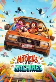 میچل ها در مقابل ماشین ها (The Mitchells vs. the Machines)