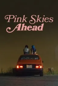 آسمان صورتی پیش رو (Pink Skies Ahead)