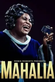 رابین رابرتز تقدیم می‌کند: ماحلیا (Robin Roberts Presents: Mahalia)