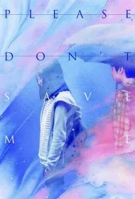 لطفا نجاتم نده (Please Dont Save Me)