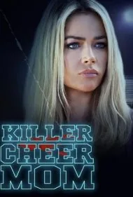 مادر تشویق‌کننده قاتل (Killer Cheer Mom)