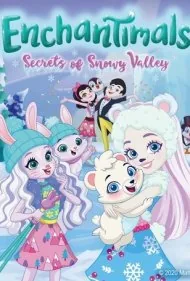 انشانتیمال ها: اسرار دره برفی (Enchantimals: Secrets of Snowy Valley)