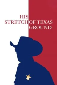 سهمش از زمین تگزاس (His Stretch of Texas Ground)