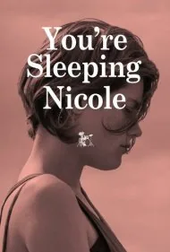 خوابیدی نیکول (Tu Dors Nicole)